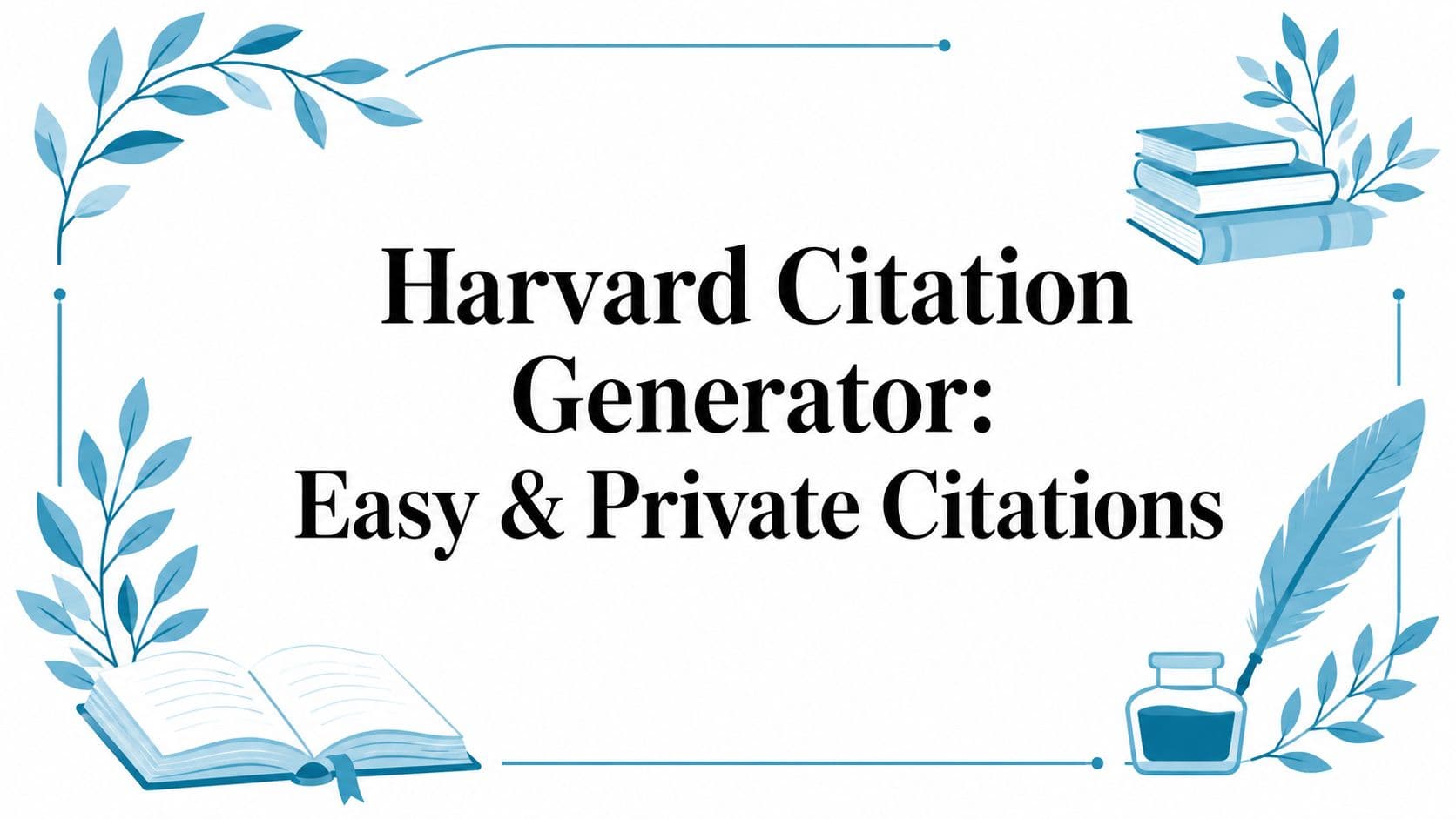Harvard Citation Generator: Easy & Private Citations