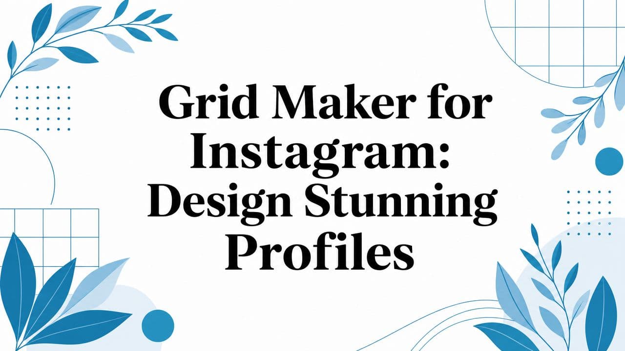Grid Maker for Instagram: Design Stunning Profiles